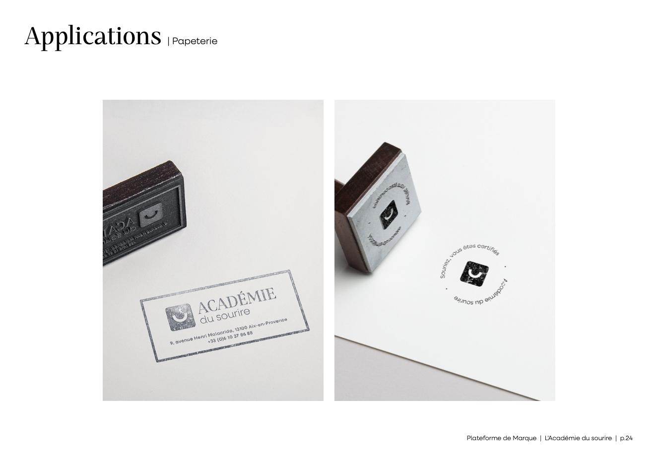 Académie du Sourire, Plateforme de marque, Applications, Papeterie